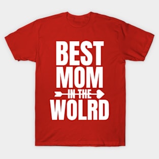 Best Mom In The world cute For Mothers Day T-Shirt